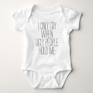Cry At Ugly Baby Bodysuit