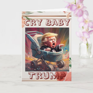 Cry Baby Trump Greeting Card