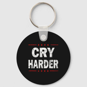 Cry Harder Trump 2024 Logo Funny Republican Politi Key Ring