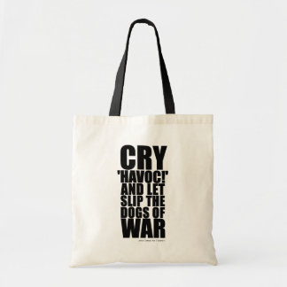 Cry 'havoc' (dogs of war) - Shakespeare Quote Tote Bag