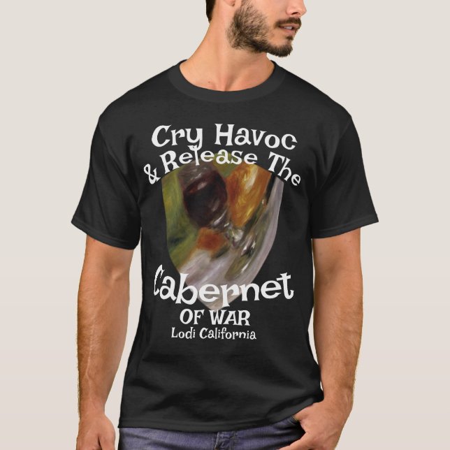 Cry Havoc Release Cabernet Sauvignon War Lodi CA T-Shirt (Front)