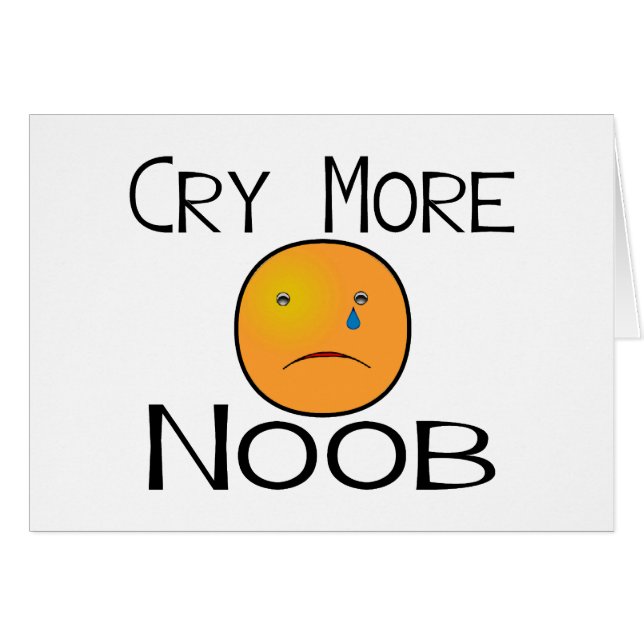 Cry More Noob (Front Horizontal)