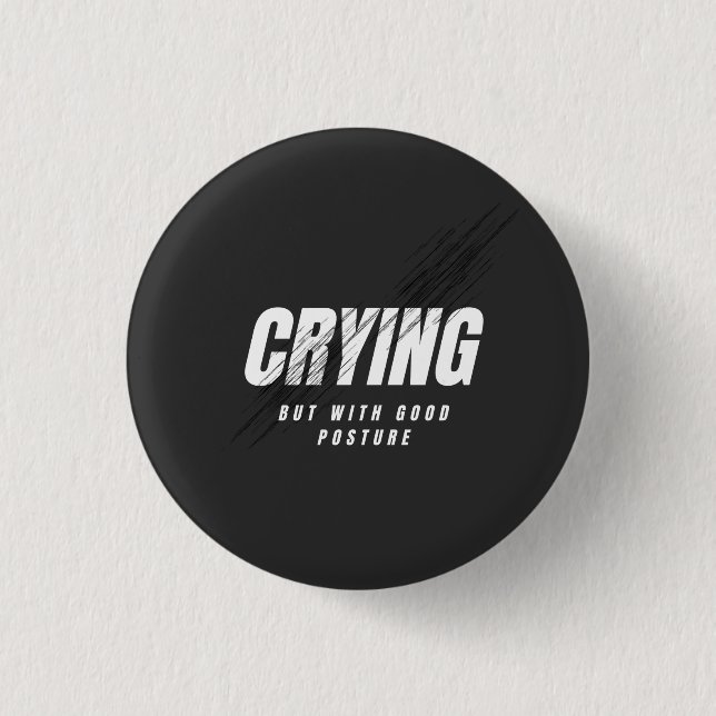 Crying But With Good Posture 3 Cm Round Badge (Front)
