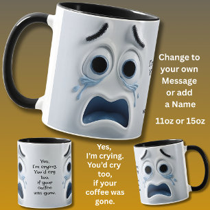 Crying Coffee? Add Name Message, Expressive Face Mug