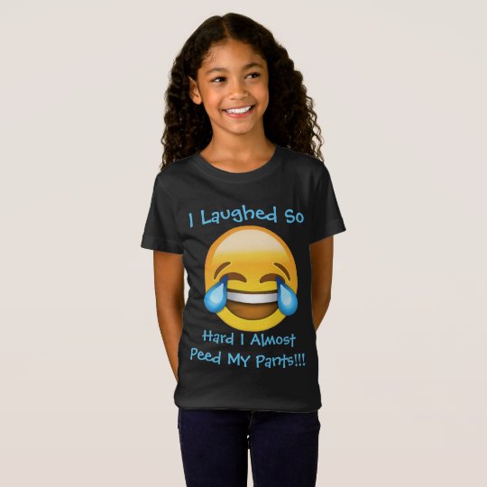 Crying Emoji I Almost Peed My Pants Girls Shirt | Zazzle.co.uk