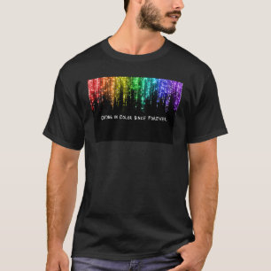 Crying in Colour Since Forever  T-Shirt