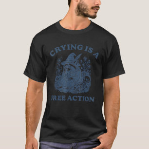 Crying Is A Free Action Funny Racoon Witch T-Shirt