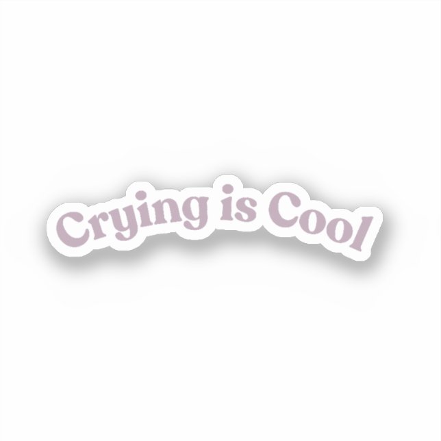 Crying is Cool | Funny Mental Health Joke (Front)