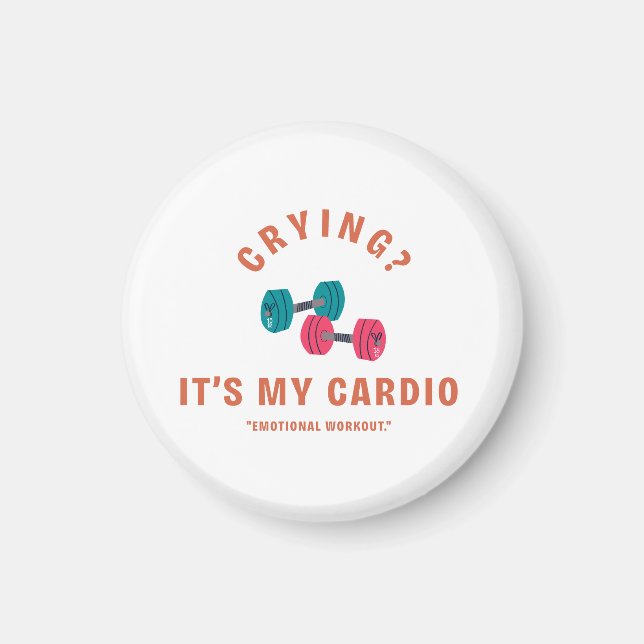 Crying? It's My Cardio - Emotional Workout Magnet (Front)