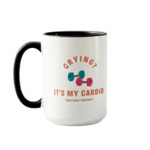 Crying? It's My Cardio - Emotional Workout