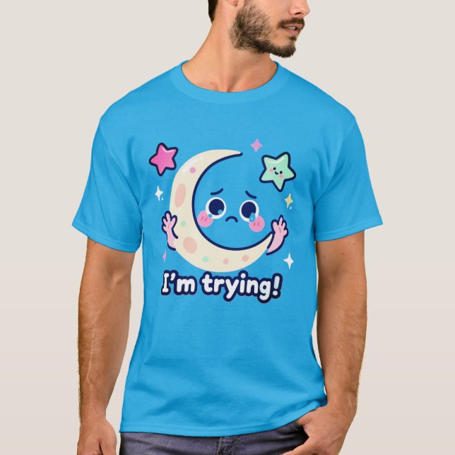 Crying Moon – I’m Trying Concept T-Shirt (Front)