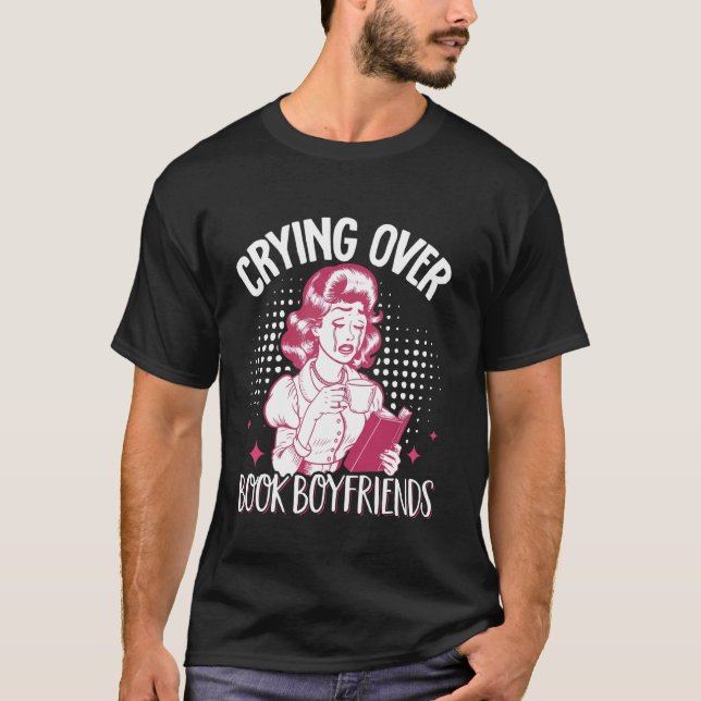 Crying Over Book Boyfriends T-Shirt (Front)