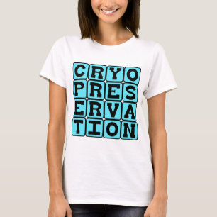 Cryopreservation, Freezing Humans T-Shirt