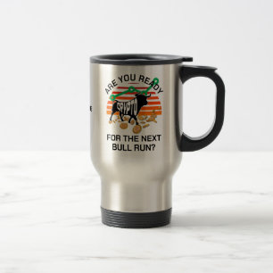CRYPTO BULL RUN Bitcoin Are You Ready  Travel Mug