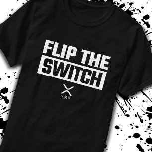 Crypto Currency XRP Cryptocurrency Flip the Switch T-Shirt