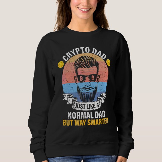 Crypto Dad Bitcoin BTC  Definition Just Like Norma Sweatshirt (Front)