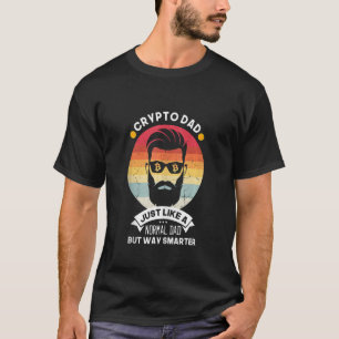 Crypto Dad But Smarter Bitcoin Cryptocurrency Btc  T-Shirt