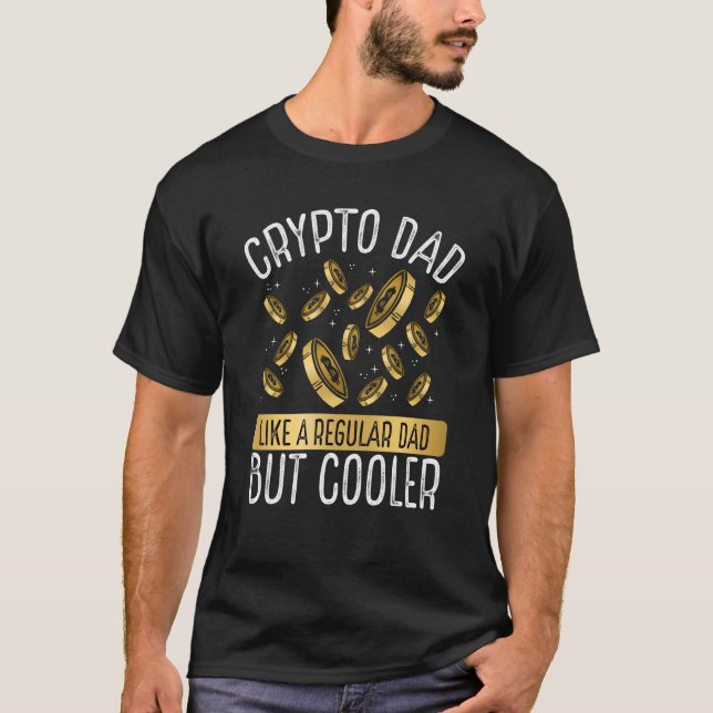 Crypto Dad Cryptocurrency Blockchain Trader Best D T-Shirt (Front)