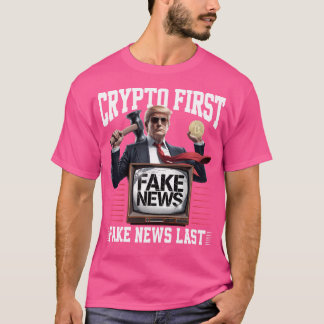 Crypto First Fake News Last T-Shirt