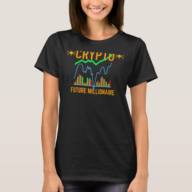 Crypto Millionaire  Future Cryptocurrency Milliona T-Shirt (Front)