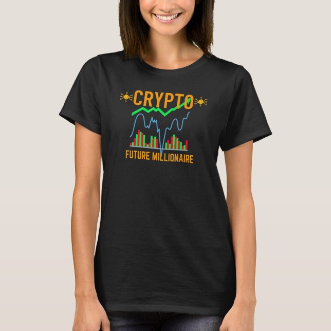 Crypto Millionaire  Future Cryptocurrency Milliona T-Shirt (Front)