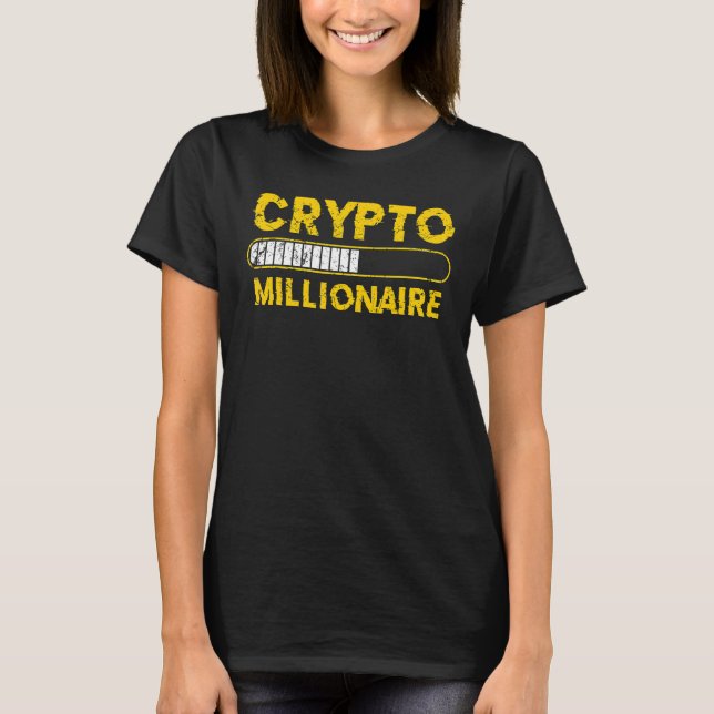 Crypto Millionaire Loading Bitcoin Ethereum T-Shirt (Front)