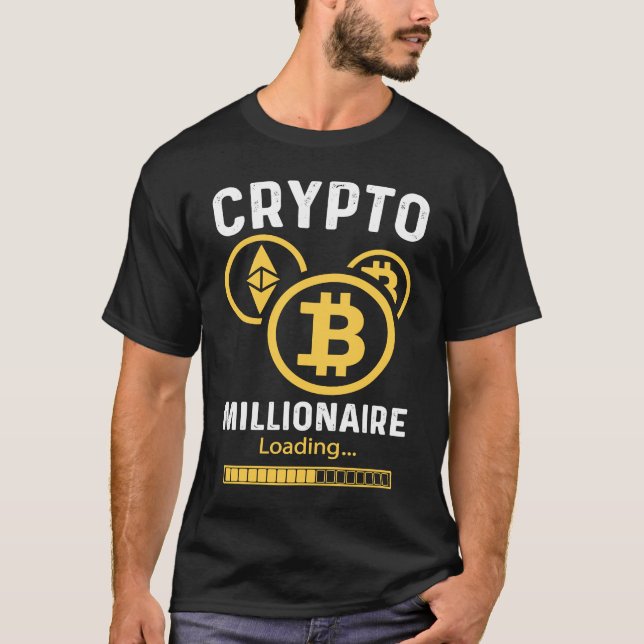 Crypto Millionaire Loading  Crypto Cryptocurrency T-Shirt (Front)