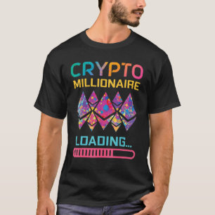 Crypto Millionaire Loading Ethereum Currency Wome T-Shirt
