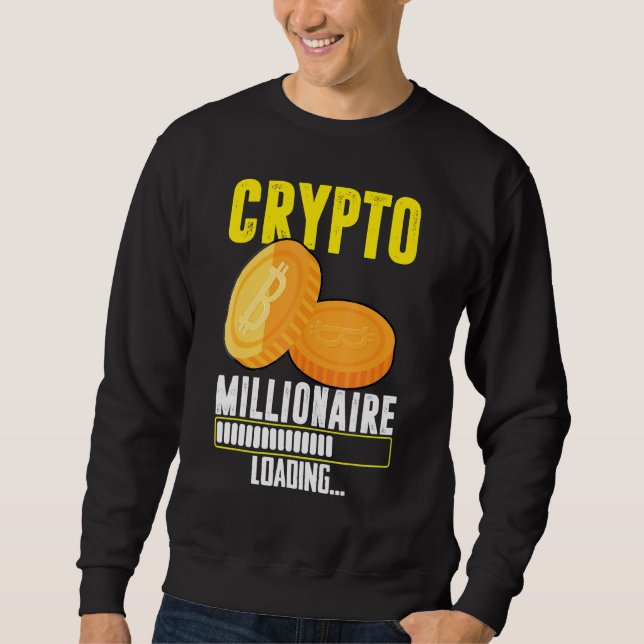 Crypto Millionaire Loading Sweatshirt (Front)