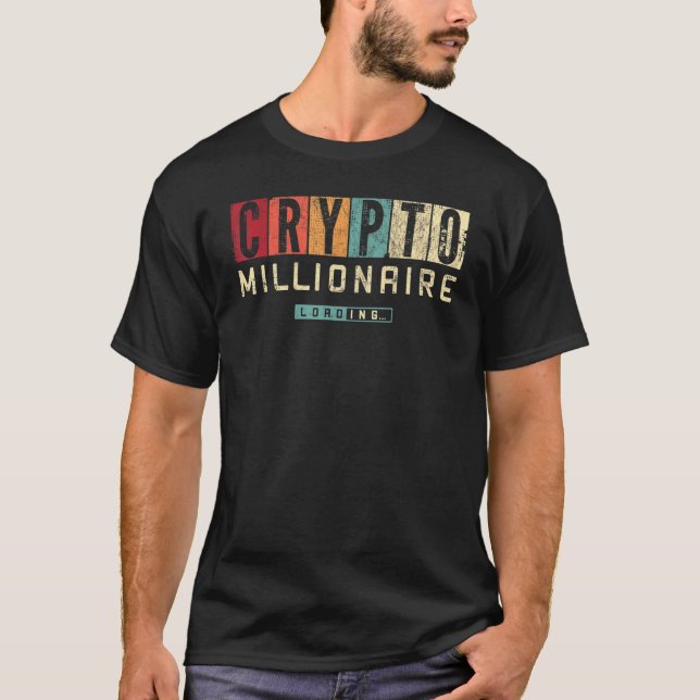 Crypto Millionaire Loading  Vintage Bitcoin Ethere T-Shirt (Front)