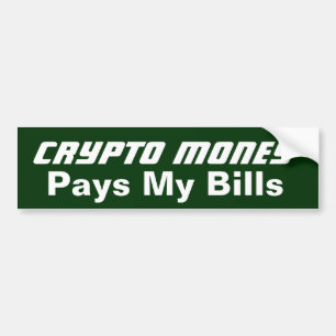 Crypto Money Pays My Bills Bumper Sticker
