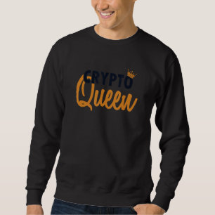 Crypto Queen Blockchains Crypto Cryptocurrency Bit Sweatshirt