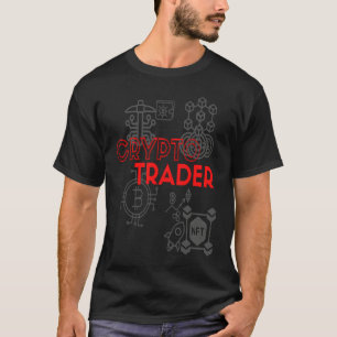 Crypto Trader for Investor NFT Cryptocurrency T-Shirt