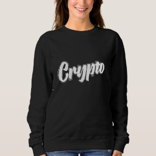 Cryptocurrency Altcoins Instead Of Cash Sweatshirt