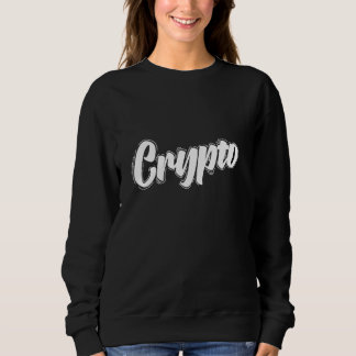 Cryptocurrency Altcoins Instead Of Cash Sweatshirt