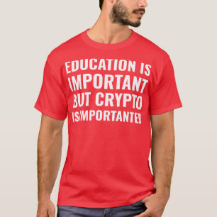Cryptocurrency Crypto Bitcoin Ether Funny Blockcha T-Shirt