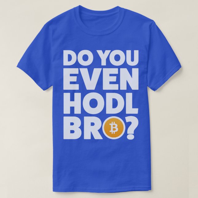 Cryptocurrency Crypto Bitcoin Funny Hodl Bro Crypt T-Shirt (Design Front)