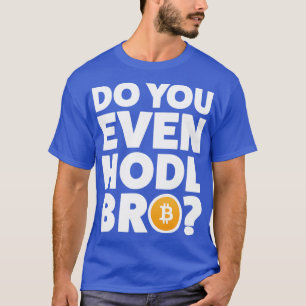 Cryptocurrency Crypto Bitcoin Funny Hodl Bro Crypt T-Shirt