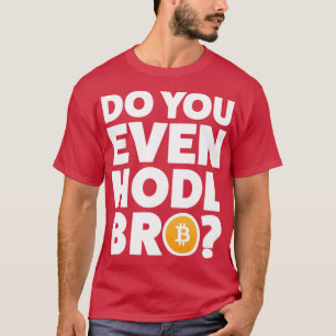 Cryptocurrency Crypto Bitcoin Funny Hodl Bro Crypt T-Shirt
