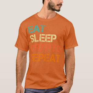Cryptocurrency Eat Sleep Crypto Repeat Bitcoin Fun T-Shirt