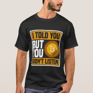 Cryptocurrency Gifts for Bitcoin Miner and Trader  T-Shirt