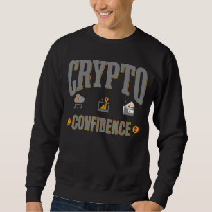 Cryptocurrency Lifestyle Crypto Confidence Trading Sweatshirt