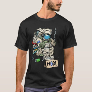 Cryptocurrency Talk Astronaut Hodler Begging For T-Shirt