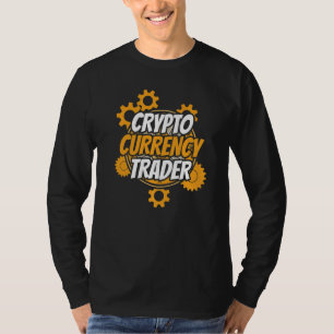 Cryptocurrency Trader Trade Cryptos Crypto Trading T-Shirt