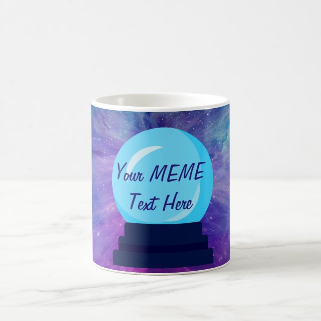 Crystal Ball Write Your Own MEME Coffee Mug (Center)