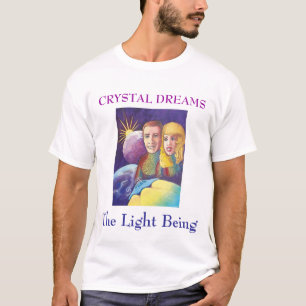 Crystal Dreams, The Light Being T-Shirt