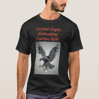 "Crystal Eagle: Embodying Fearless Style" T-Shirt