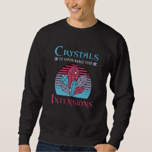 Crystal Healing Crystals To Supercharge Chakra Sweatshirt