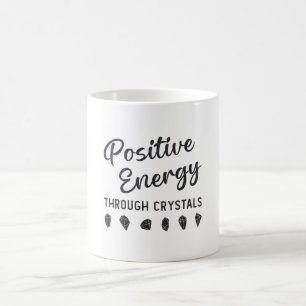 Crystal Positive Energy Through Crystals Healer Coffee Mug