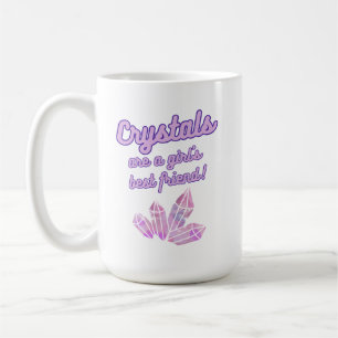 Crystals Are a Girls Best Friend Mug